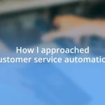 How I approached customer service automation