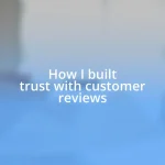 How I built trust with customer reviews