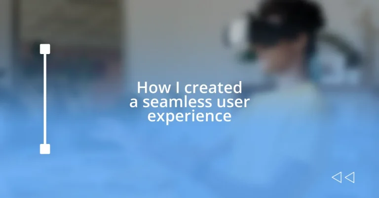 How I created a seamless user experience