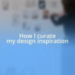 How I curate my design inspiration