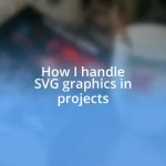 How I handle SVG graphics in projects