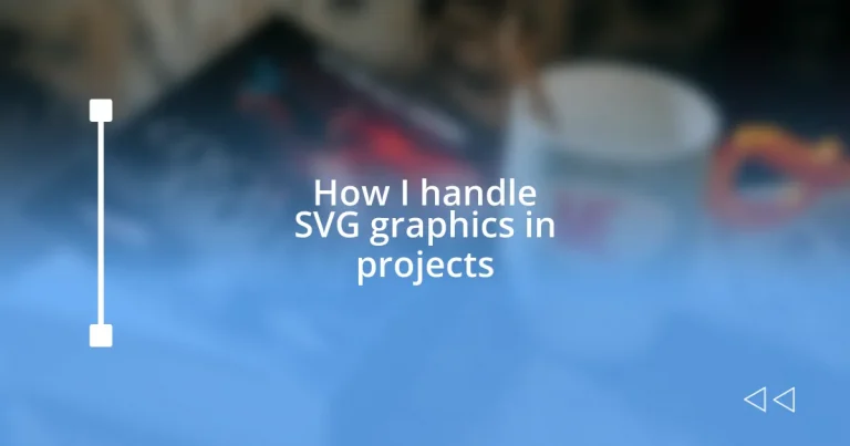 How I handle SVG graphics in projects