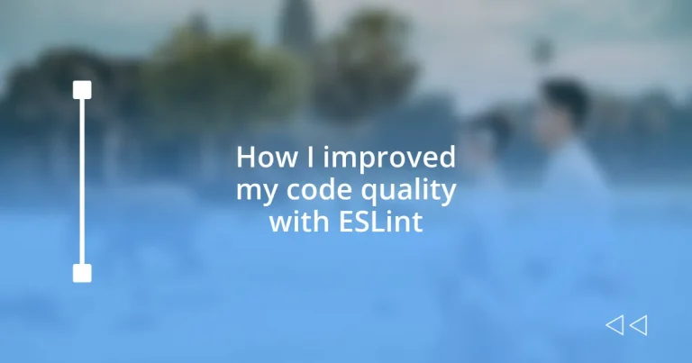 How I improved my code quality with ESLint