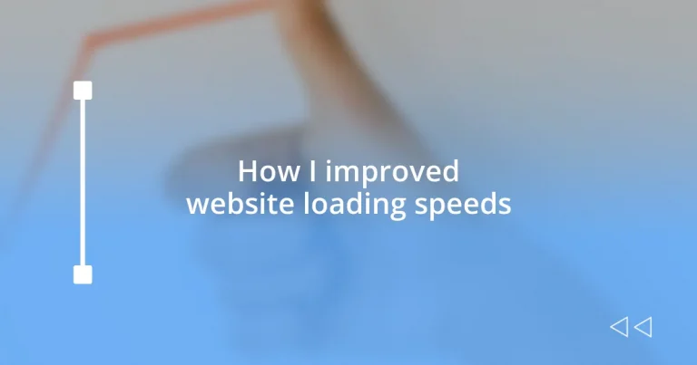 How I improved website loading speeds