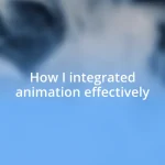 How I integrated animation effectively