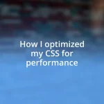 How I optimized my CSS for performance