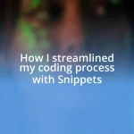 How I streamlined my coding process with Snippets