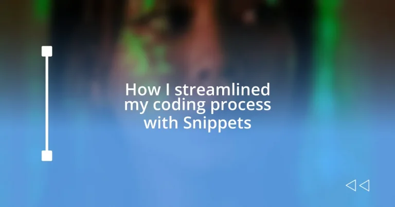 How I streamlined my coding process with Snippets