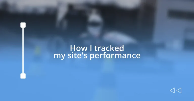 How I tracked my site’s performance