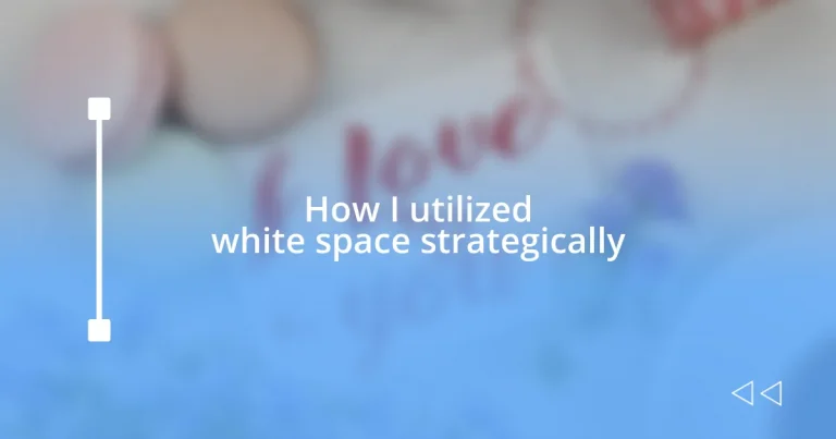 How I utilized white space strategically