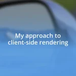 My approach to client-side rendering