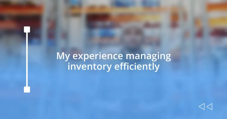 My experience managing inventory efficiently