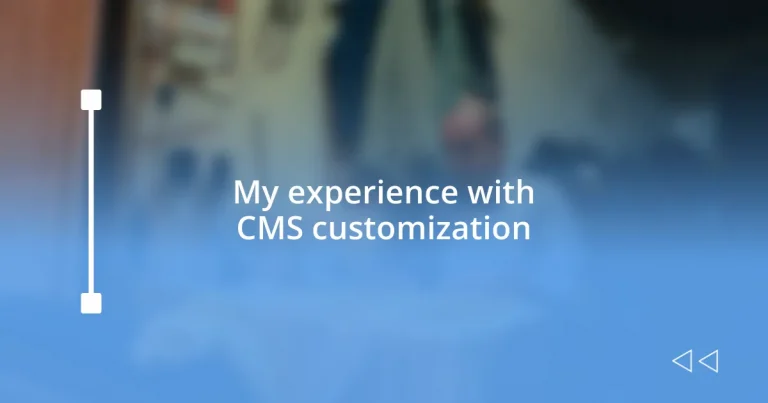 My experience with CMS customization