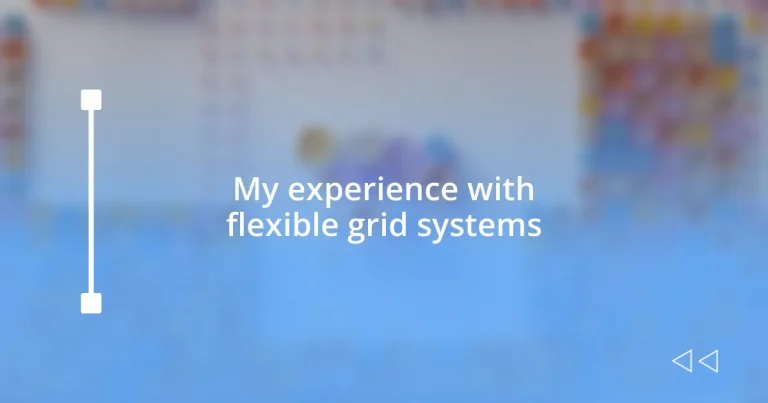 My experience with flexible grid systems