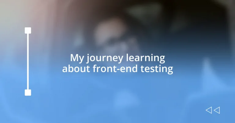 My journey learning about front-end testing