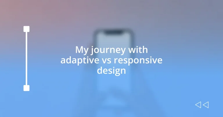 My journey with adaptive vs responsive design