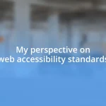 My perspective on web accessibility standards