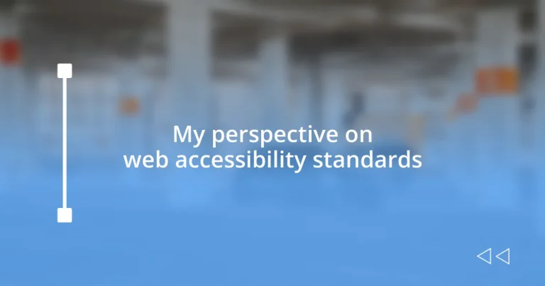 My perspective on web accessibility standards