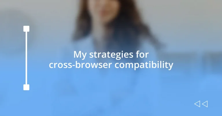 My strategies for cross-browser compatibility