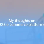 My thoughts on B2B e-commerce platforms