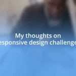 My thoughts on responsive design challenges