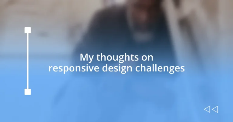 My thoughts on responsive design challenges