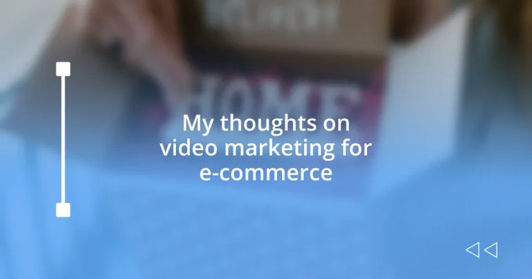 My thoughts on video marketing for e-commerce