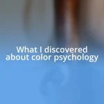 What I discovered about color psychology