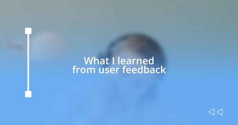 What I learned from user feedback