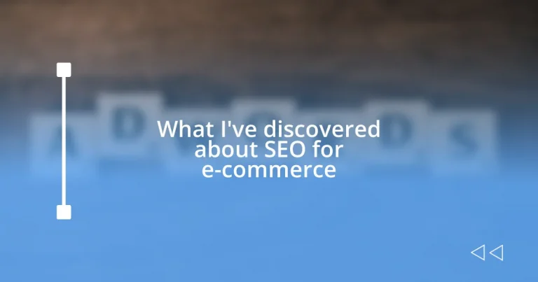 What I’ve discovered about SEO for e-commerce