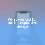 What worked for me in responsive design