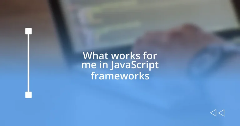 What works for me in JavaScript frameworks