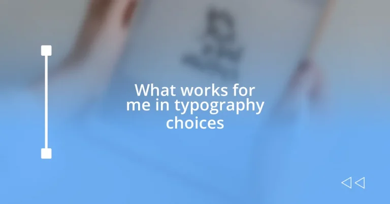 What works for me in typography choices