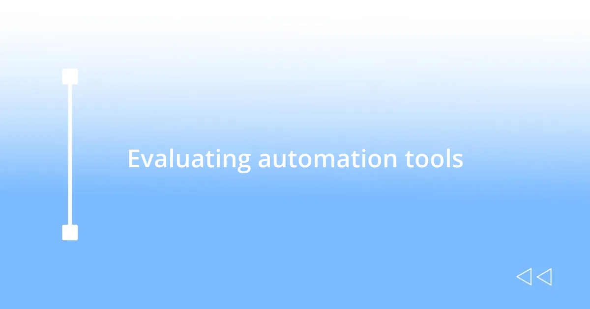 Evaluating automation tools