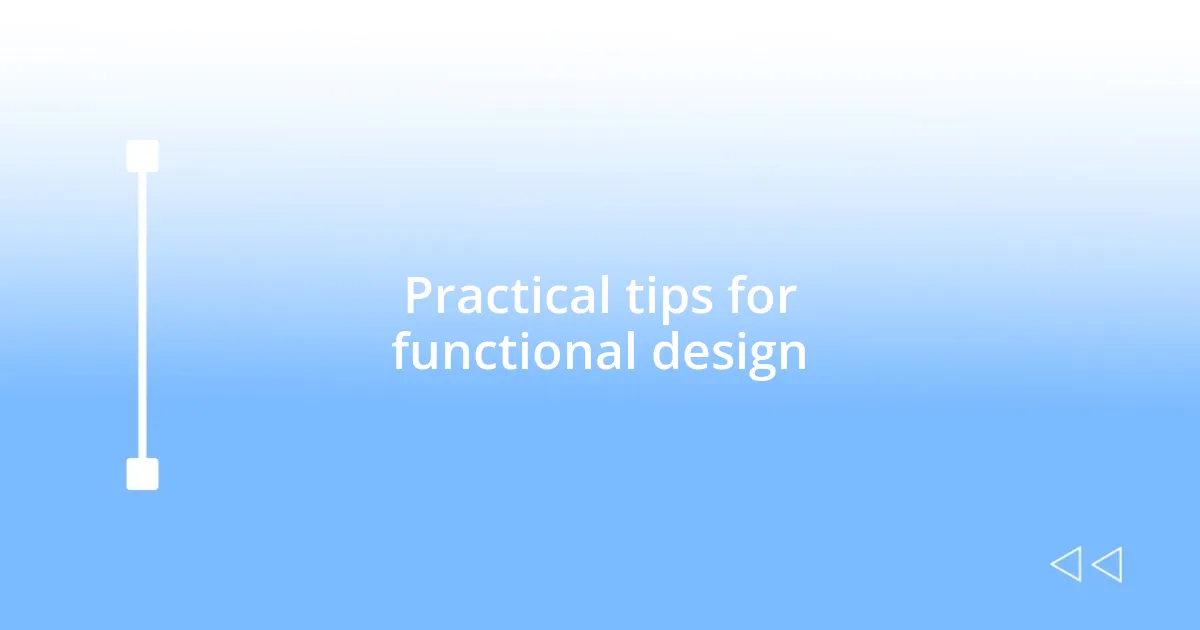 Practical tips for functional design