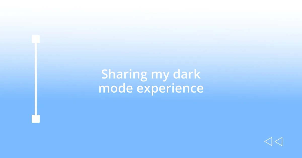 Sharing my dark mode experience