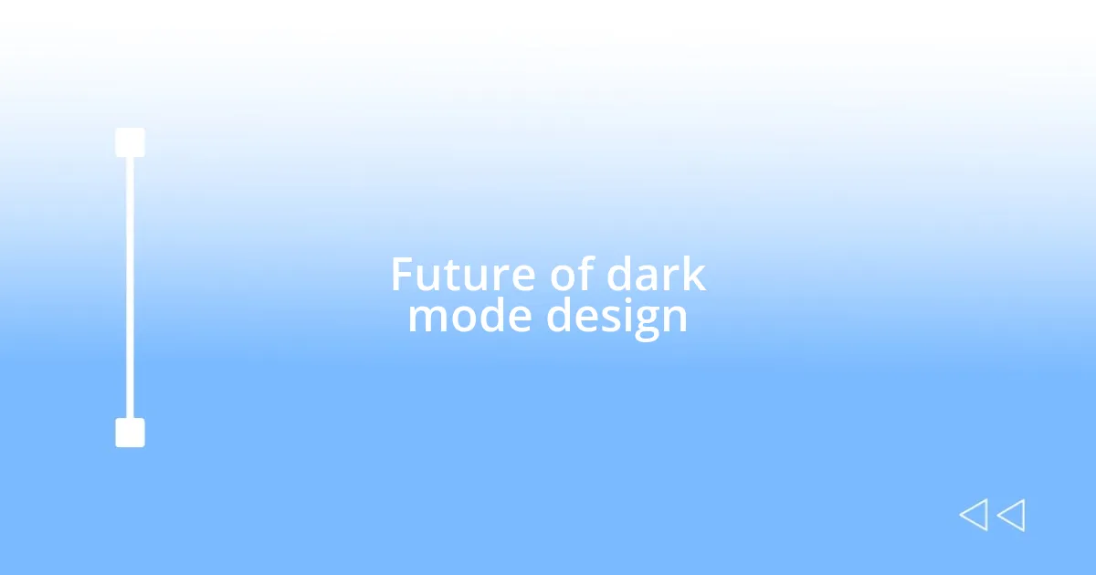 Future of dark mode design