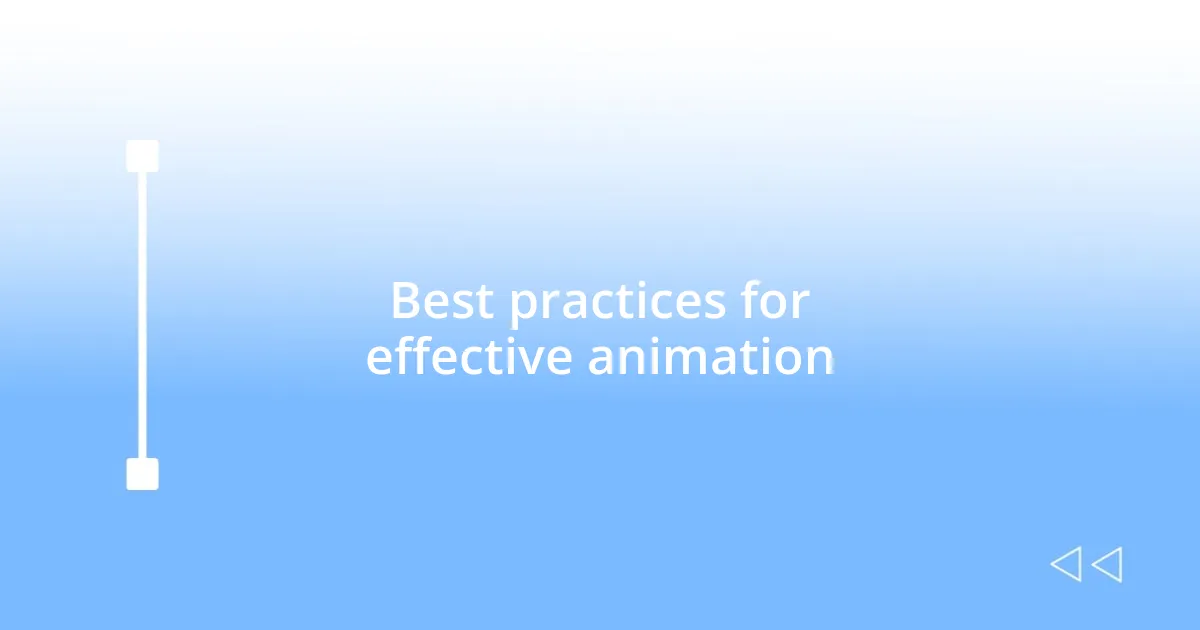 Best practices for effective animation