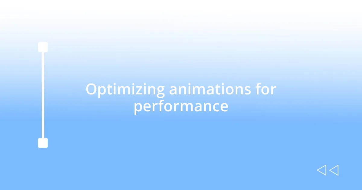 Optimizing animations for performance