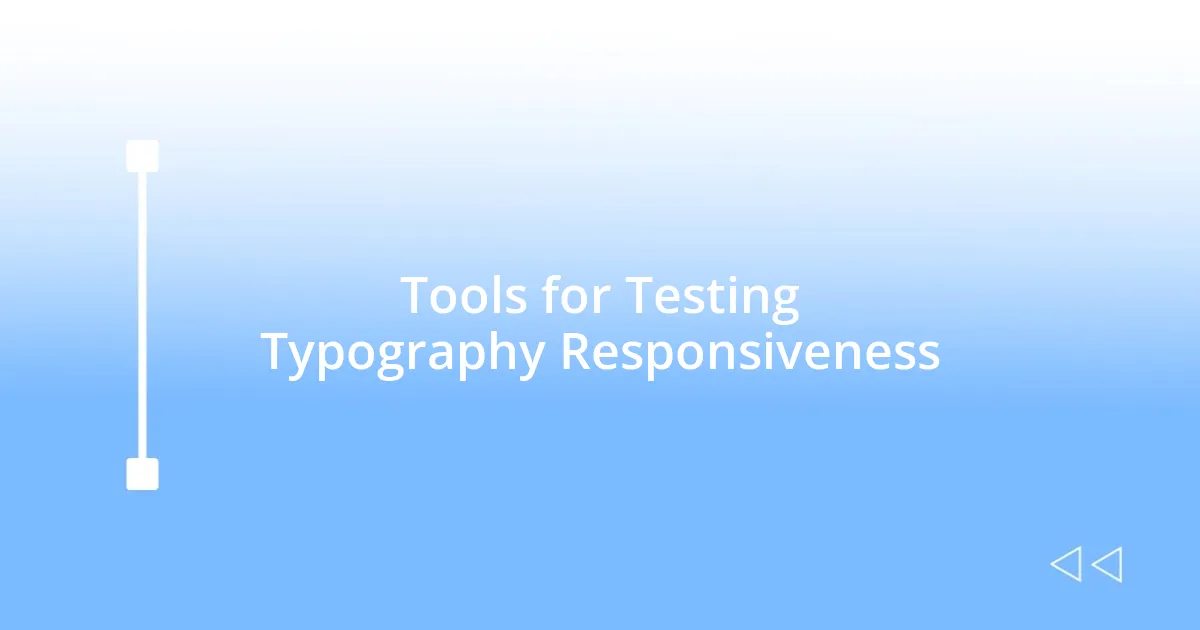 Tools for Testing Typography Responsiveness