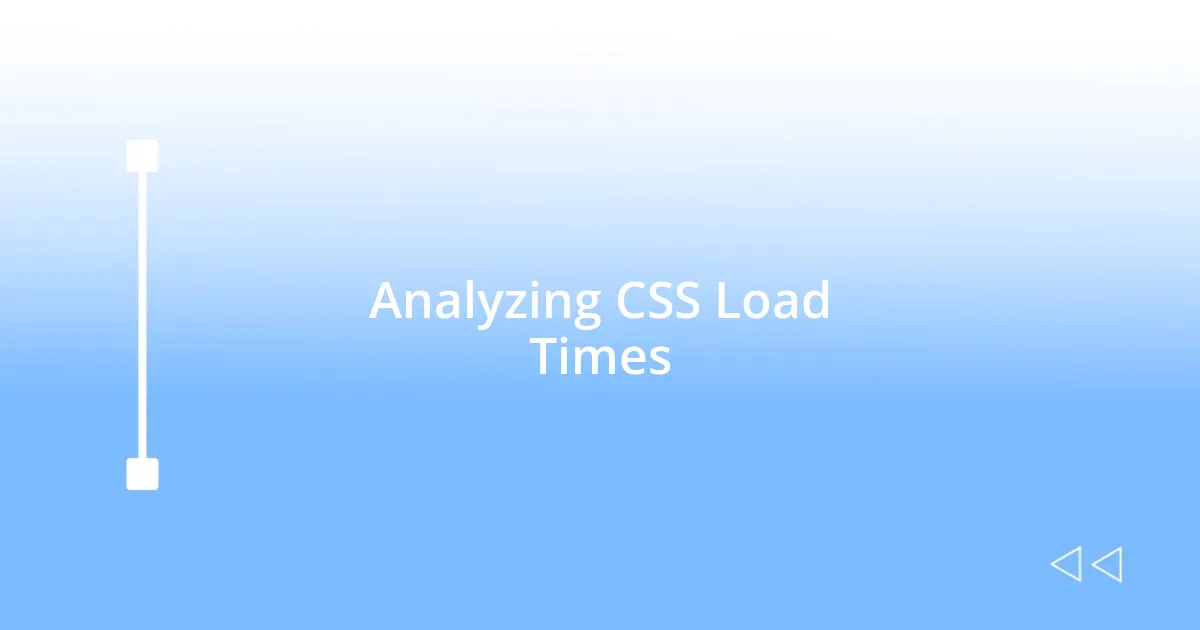 Analyzing CSS Load Times