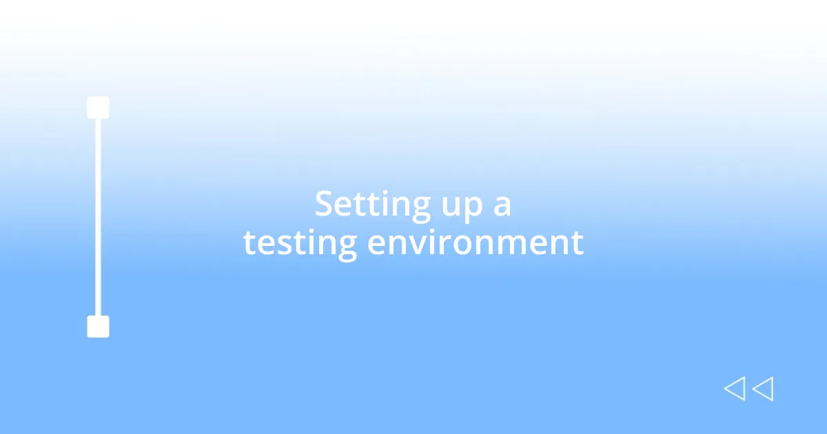 Setting up a testing environment