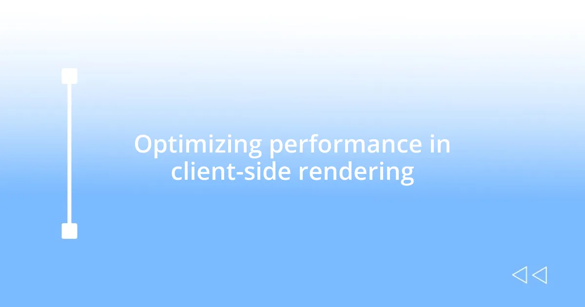 Optimizing performance in client-side rendering