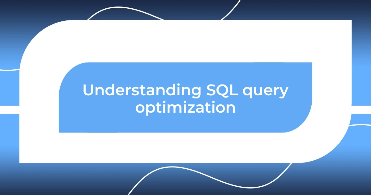 Understanding SQL query optimization