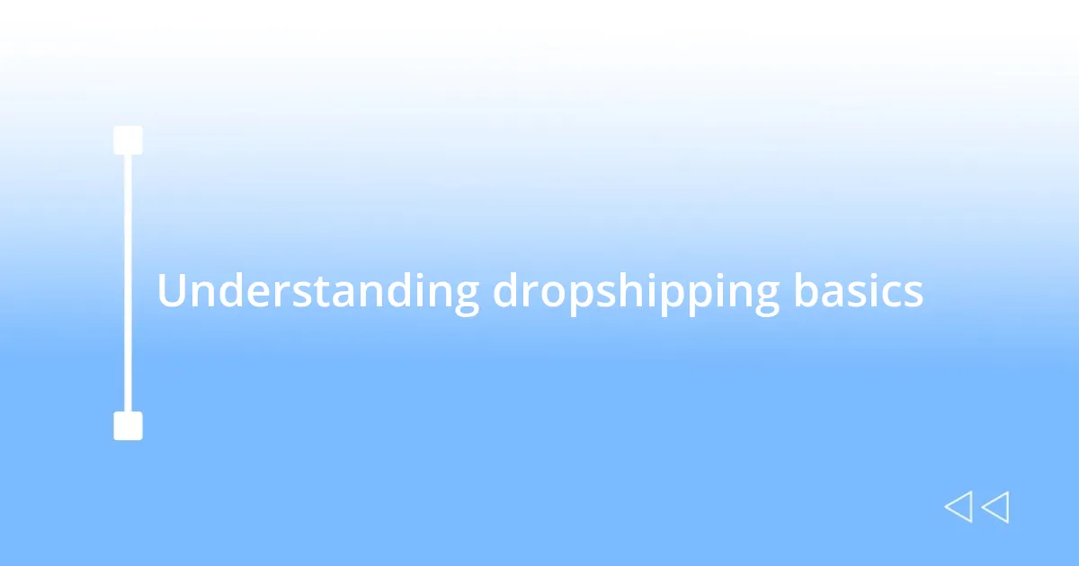 Understanding dropshipping basics