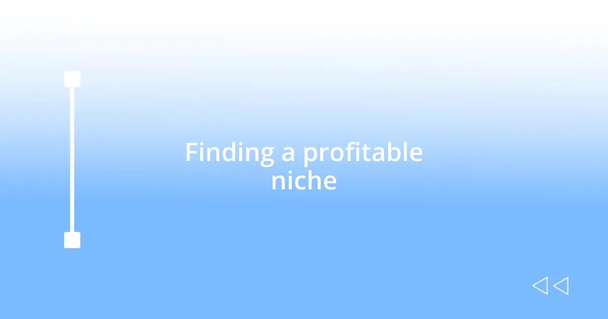 Finding a profitable niche