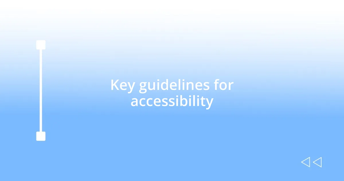 Key guidelines for accessibility