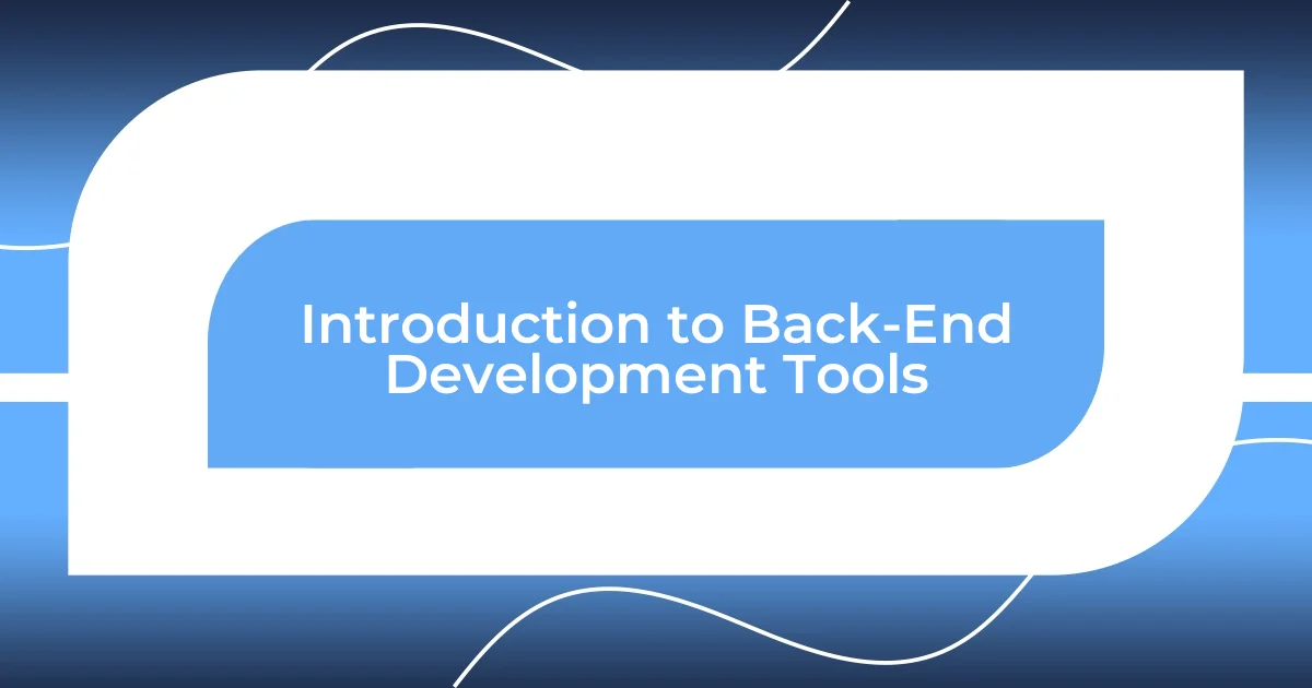 Introduction to Back-End Development Tools