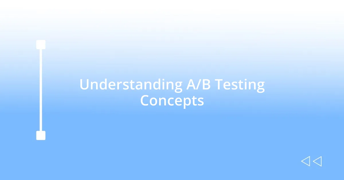 Understanding A/B Testing Concepts