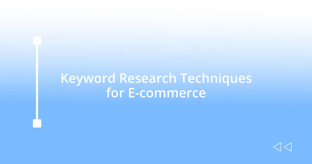 Keyword Research Techniques for E-commerce